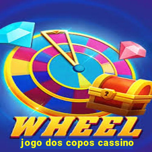 jogo dos copos cassino